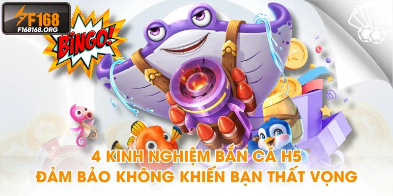 4 kinh nghiệm bắn cá H5 đảm bảo không khiến bạn thất vọng