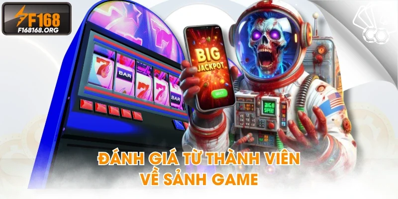 Đánh giá từ thành viên về sảnh game
