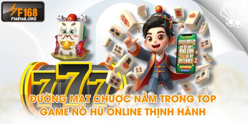 Đường mạt chược nằm trong top game nổ hũ online thịnh hành