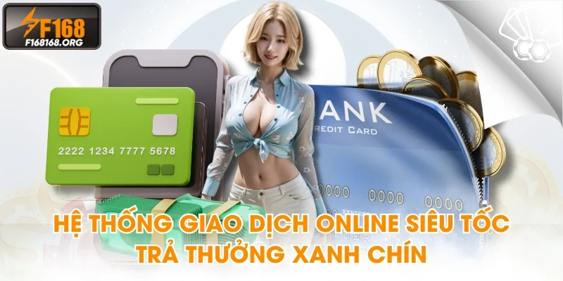 Hệ thống giao dịch online siêu tốc, trả thưởng xanh chín