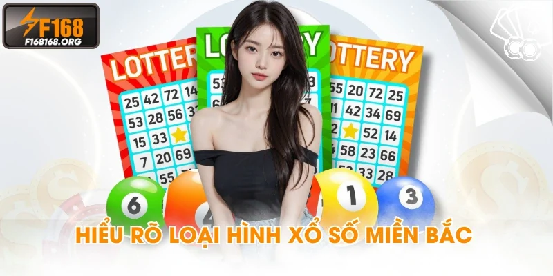 Hiểu rõ loại hình Xổ Số Miền Bắc