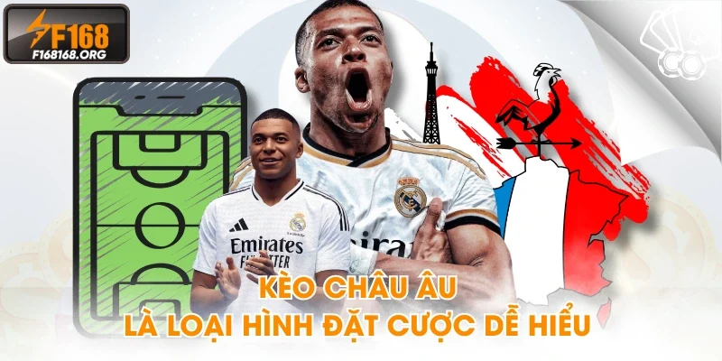 Kèo châu Âu là loại hình đặt cược dễ hiểu