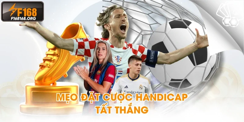 Mẹo đặt cược Handicap tất thắng