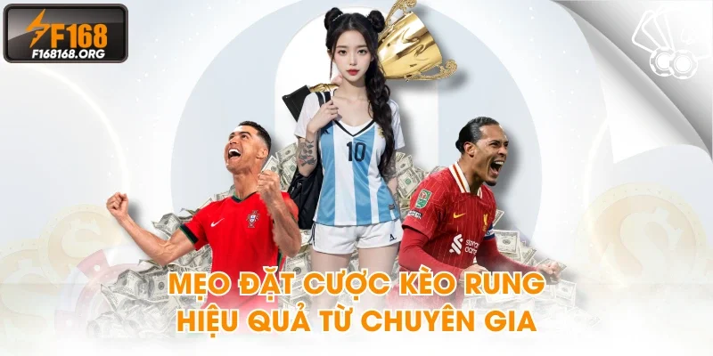 Mẹo đặt cược kèo rung hiệu quả từ chuyên gia