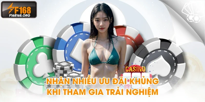 Nhận nhiều ưu đãi khủng khi tham gia trải nghiệm