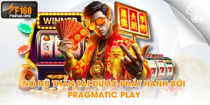Nổ Hũ Thần Tài được phát hành bởi Pragmatic Play