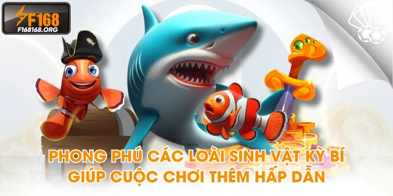 Phong phú các loài sinh vật kỳ bí giúp cuộc chơi thêm hấp dẫn