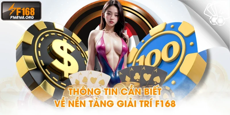 Thông tin cần biết về nền tảng giải trí F168