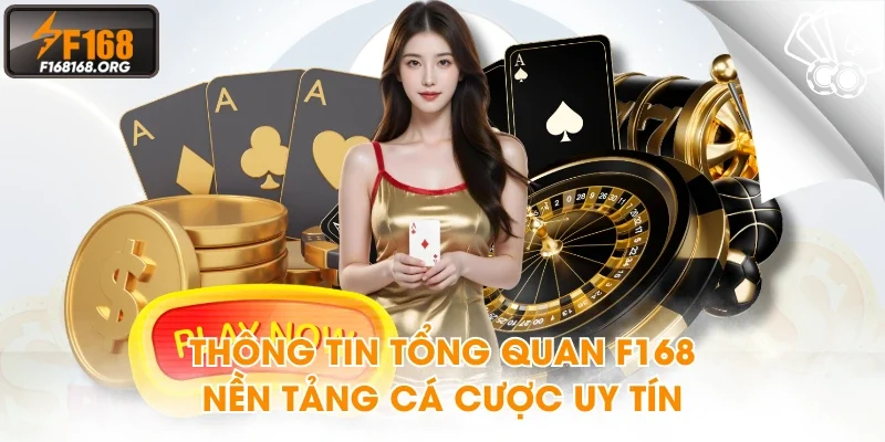 Thông tin tổng quan F168 - nền tảng cá cược uy tín