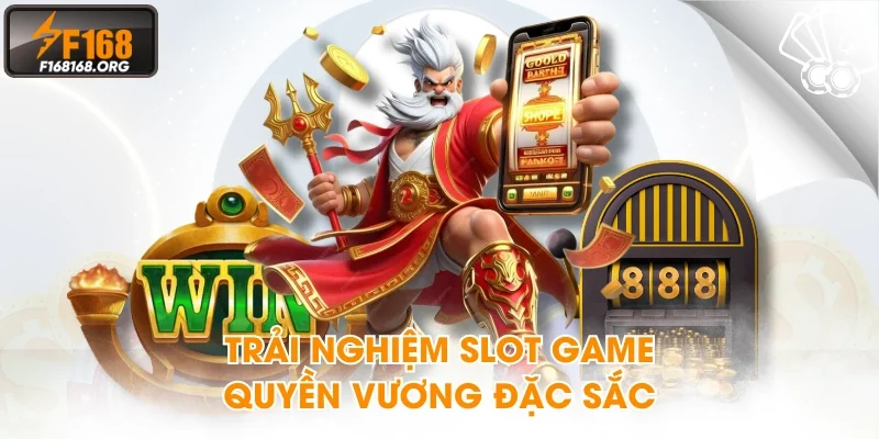 Trải nghiệm slot game Quyền Vương đặc sắc