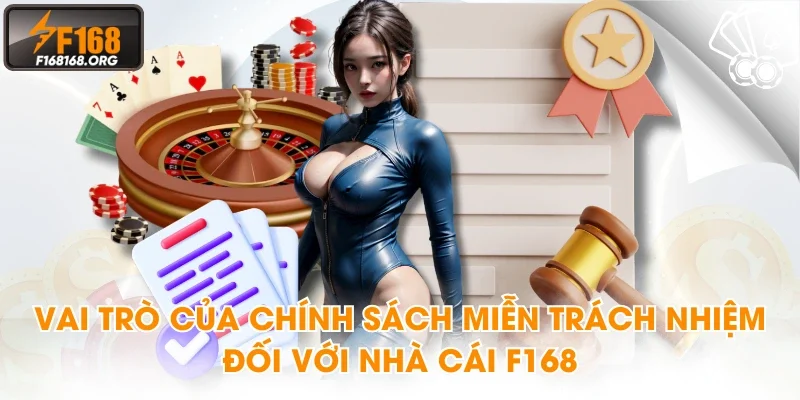 Vai trò của chính sách miễn trách nhiệm đối với nhà cái F168
